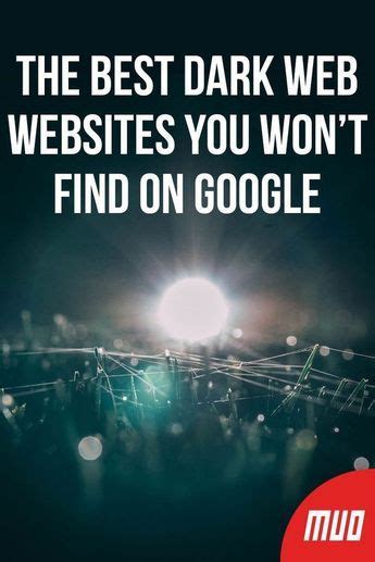 The Best Dark Web Websites You Won't Find on Google .